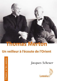 Thomas Merton, un veilleur à l´écoute de l´Orient